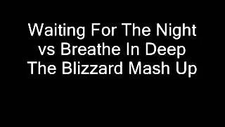 Waiting For The Night vs Breathe In Deep