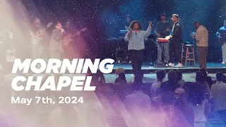 MORNING CHAPEL | May 7th, 2024