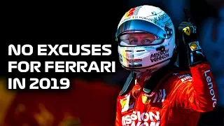 Ferrari Have No Excuses For Losing 2019 Title