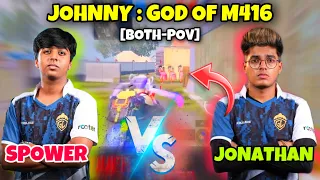 [BOTH-POV] JOHNNY : GOD OF M416 😱 Spower Vs Jonathan 🔥 PURE TDM MATCH || Ft.Mogambo,Max