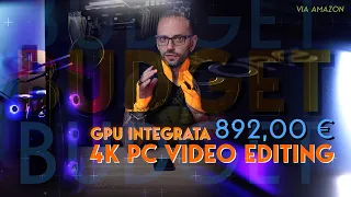 Componenti PC Video Editing a 890,00€ - Build Budget 4k | Intel e AMD - 2022