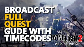 Broadcast Dying Light 2 Full Quest