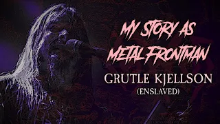My Story As Metal Frontman #30: Grutle Kjellson (Enslaved)
