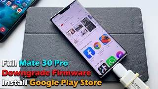 Full Huawei  Mate 30 Pro Downgrade Firmware Install Google Play Store With USB