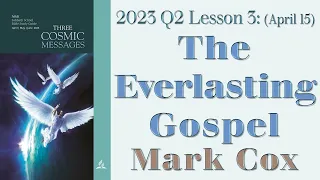 The Everlasting Gospel - Lesson 3 April 15 Q2 2023 – Mark Cox Come and Reason Ministries