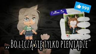 💸Bo liczą się tylko pieniądze💸//Gacha Club//Mini-movie