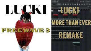 More Than Ever - LUCKI [FL Studio Remake]