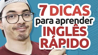 7 DICAS PARA APRENDER INGLES RÁPIDO