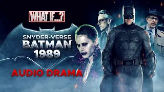 WHAT IF…? Batman'89 in the Style of The SnyderVerse (Audio Drama)