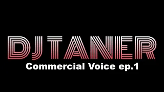 Dj TaNeR - Commercial Voice (Ep.1) 2022