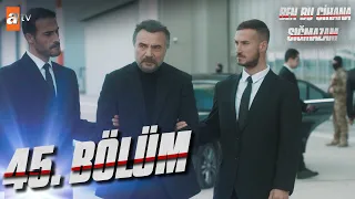 Ben Bu Cihana Sığmazam 45. Bölüm @atvturkiye