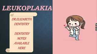 Leukoplakia..#B.D.S ..very interesting way to learn &understand ..Free notes available.#Dr.Elizabeth