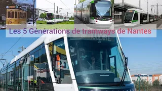 5 Générations de tramways nantais du réseau Naolib