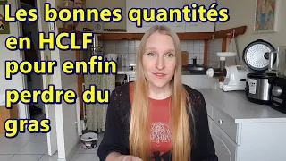 Manger la bonne quantité en HCLF pour mincir enfin