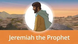 Jeremiah the Prophet | Old Testament Stories for Kids