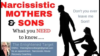 Narcissistic Mothers and Their Sons, What You Need To Know