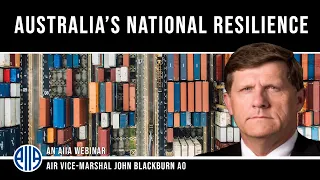 Australia's National Resilience - Air Vice Marshal John Blackburn AO