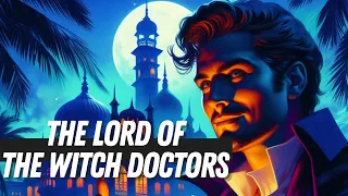 The Lord of the Witch Doctors - Suspense | English Radio Drama