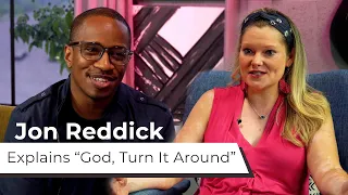 Jon Reddick on His Song "God, Turn It Around"