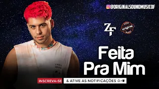 Feita Pra Mim - Zé e Zê | Zé Felipe | Música Nova | Lançamento 2021