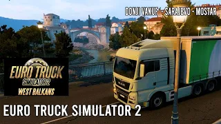 Vožnja kroz Bosnu Donji Vakuf - Zenica - Sarajevo - Mostar Euro Truck Simulator 2 West Balkan DLC