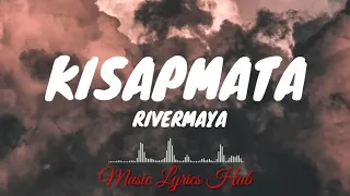 KISAPMATA - RIVERMAYA (Lyrics)🎵🎶 @musiclyricshub1220