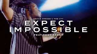 Expect Impossible (feat. Tony Fresh) (Official Music Video)