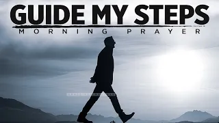 Order My Steps God | A Blessed Morning Prayer To Start Your Day