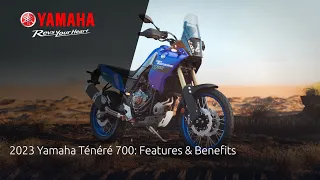 2023 Yamaha Ténéré 700: Features & Benefits