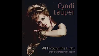 Cyndi Lauper // All Through the Night (Ray’s 80s Extended Dance Version)