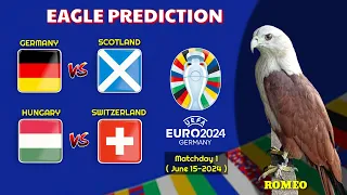 UEFA EURO 2024 | Germany vs Scotland | Hungary vs Switzerland | Eagle Prediction