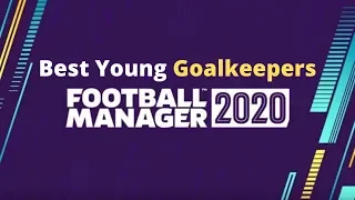 Best Goalkeepers Football Manager 2020