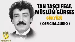 Tan Taşçı Ft. Müslüm Gürses - Gökyüzü - ( Official Audio )