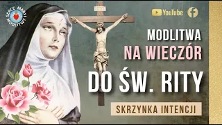 BARDZO SKUTECZNA MODLITWA DO ŚW. RITY 🌹 MODLITWA WIECZORNA ŚW RITO MÓDL SIĘ  ZA NAMI