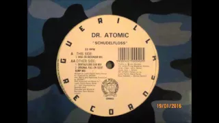 Dr  Atomic - schudelfloss (high on hedonism mix)