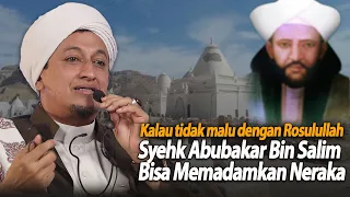 Syeh Abubakar Bin Salim Bisa Memadamkan Api Neraka - Habib Hasan Bin Ismail AL Muhdor