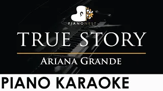 Ariana Grande - true story - Piano Karaoke Instrumental Cover with Lyrics