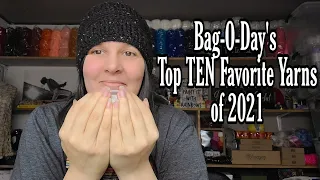 My Top TEN Favorite Yarns 2021