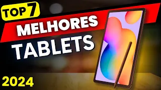 TOP 7 MELHORES TABLETS para Comprar em 2024! Melhor Tablet para Estudar, Trabalhar, Jogar e Mais!