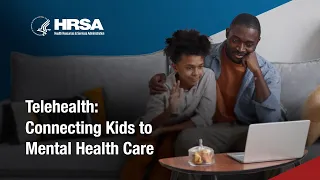 Telehealth: Connecting Kids to Mental Health Care