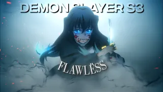 [4K] Demon Slayer S3「AMV/Edit」(Flawlëss)