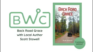 Tuesday Group -- Back Road Grace with Scott Stowell