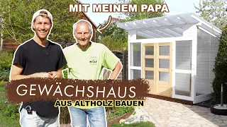 Gewächshaus mit meinem Papa bauen aus Altholz - Part 1 | EASY ALEX