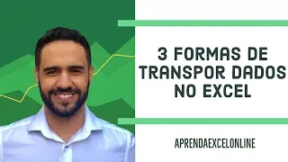 3 formas de transpor dados no Excel (Aula de Excel)