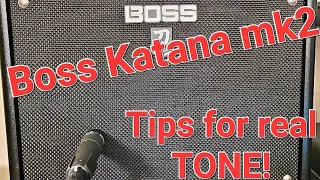 Boss Katana MK2: Tips & Tricks and how to get some usable tones!