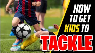 How to get kids to Tackle in Football - Battling for Possession