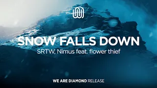 SRTW, Nimus - Snow Falls Down (feat. flower thief)