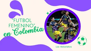 Historia del "futbol femenino" en Colombia | Historia del Futbol Latinoamericano Parte 3