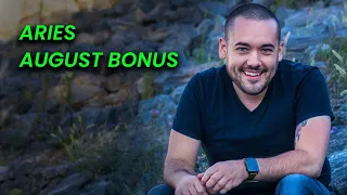Aries You Have Everything You Need For Major Success! August Bonus