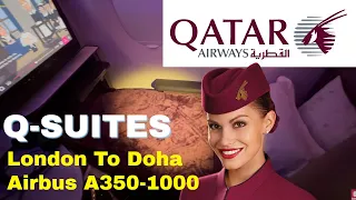 Qatar Airways QSuites  Business Class Airbus A350-1000 London to Doha (LHR – DOH)